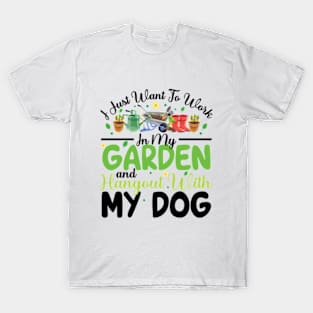 I Just Want To Work On My Garden And Hangout With My Dog Gardening Lover T-Shirt